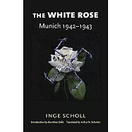 The White Rose: Munich 1942-1943