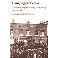 Languages of Class: Studies in English Working Class History, 1832-1982