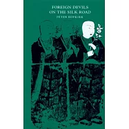 Foreign Devils on the Silk Road: The Search for the Lost Cities and Treasures of Chinese Central Asia