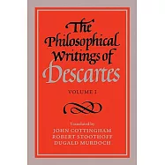 The Philosophical Writings of Descartes: Volume 1