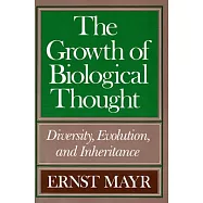 The Growth of Biological Thought: Diversity, Evolution, and Inheritance
