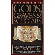 Gods, Graves & Scholars: The Story of Archaeology