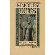 Immodest Acts: The Life of a Lesbian Nun in Renaissance Italy