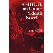 A Shtetl and Other Yiddish Novellas