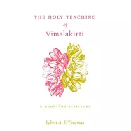 The Holy Teaching of Vimalakirti: A Mahayana Scripture