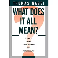 What Does It All Mean: A Very Short Introduction to Philosophy