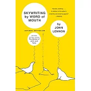 Skywriting by Word of Mouth: And Other Writings, Including the Ballad of John and Yoko