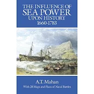 The Influence of Sea Power Upon History, 1660-1783