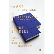The Art of the Tale: An International Anthology of Short Stories, 1945-1985