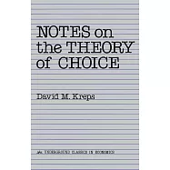 Notes on the Theory of Choice