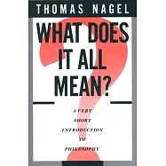 What Does It All Mean?: A Very Short Introduction to Philosophy