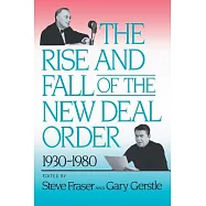 The Rise and Fall of the New Deal Order, 1930-1980