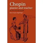 Chopin: Pianist and Teacher: As Seen by His Pupils