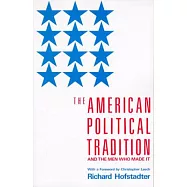 The American Political Tradition: And the Men Who Made It