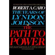 The Path to Power: The Years of Lyndon Johnson