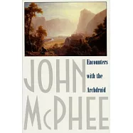 Encounters with the Archdruid: Narratives about a Conservationist and Three of His Natural Enemies