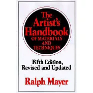 The Artist&rsquo;s Handbook of Materials and Techniques: Fifth Edition, Revised and Updated