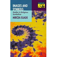Images and Symbols: Studies in Religious Symbolism