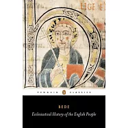 Ecclesiastical History of the English People With Bede’s Letter to Egbert and Cuthberts Letter on the Death of Bede
