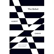 The Rebel: An Essay on Man in Revolt