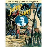 Jump at De Sun: The Story of Zora Neale Hurston