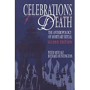 Celebrations of Death: The Anthropology of Mortuary Rituals