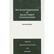 The Social Organization of Doctor-Patient Communication