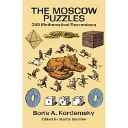The Moscow Puzzles: 359 Mathematical Recreations