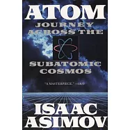 Atom: Journey Across the Subatomic Cosmos