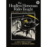 The Headless Horseman Rides Tonight: More Poems to Trouble Your Sleep