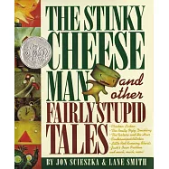 The Stinky Cheese Man: And Other Fairly Stupid Tales