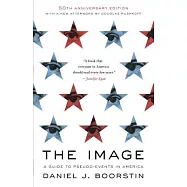The Image: A Guide to Pseudo-Events in America