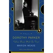 Dorothy Parker: What Fresh Hell Is This?