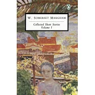 Maugham: Collected Short Stories: Volume 1
