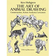 The Art of Animal Drawing: Construction, Action Analysis, Caricature