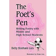 The Poet’s Pen: Writing Poetry With Middle and High School Students