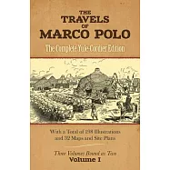 The Travels of Marco Polo: The Complete Yule-Cordier Edition : Including the Unabridged Third Edition
