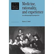 Medicine, Rationality, and Experience: An Anthropological Perspective