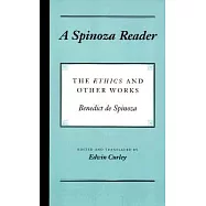 A Spinoza Reader: The Ethics and Other Works