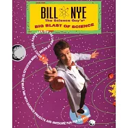 Bill Nye the Science Guy’s Big Blast of Science