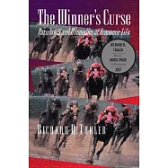 The Winner’s Curse: Paradoxes and Anomalies of Economic Life