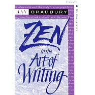 Zen in the Art of Writing: Essays on Creativity Third Edition/Expanded