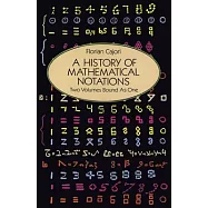 A History of Mathematical Notations/Two Volumes Bound As One/Notations in Elementary Mathematics, Vol 1/Notations Mainly in Higher Mathematics, Vol