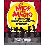 Of Mice and Magic: A History of American Animated Cartoons