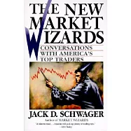 The New Market Wizards: Conversations With America&rsquo;s Top Traders