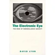 The Electronic Eye: The Rise of Surveillance Society