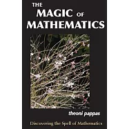 The Magic of Mathematics: Discovering the Spell of Mathematics