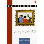 Believing Is Seeing: Creating the Culture of Art