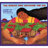 The Woman Who Outshone the Sun/La Mujer Que Brillaba Aun Mas Que El Sol: The Legend of Lucia Zenteno/La Leyenda de Lucia Zentgeno