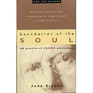 Boundaries of the Soul: The Practice of Jung’s Psychology